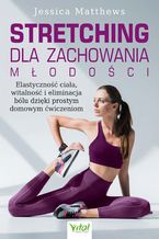 Okładka - Stretching dla zachowania młodości - Jessica Matthews