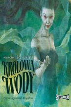 Okładka - Królowa wody - Marcin Szczygielski