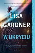 Okładka - W UKRYCIU - Lisa Gardner