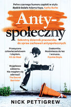 Antyspołeczny. Sekretny dziennik pracownika do spraw zachowań antyspołecznych