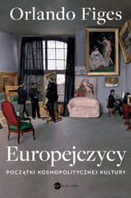 Okładka - Europejczycy. Początki kosmopolitycznej kultury - Orlando Figes