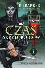 Czas skrytobójców. Trylogia Okaleczone królestwo. Tom 1