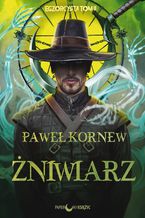 Okładka - Żniwiarz. Cykl Egzorcysta. Tom 1 - Paweł Kornew