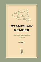 Okładka - Dzieła zebrane.  Tom 2. Nagan - Stanisław Rembek