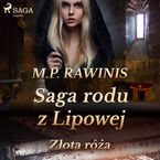 Saga rodu z Lipowej 28: Złota róża