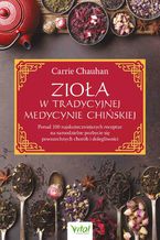 Okładka - Zioła w Tradycyjnej Medycynie Chińskiej - Carrie Chauhan