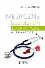 Medyczne laboratorium diagnostyczne w praktyce