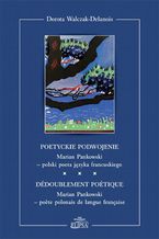 Poetyckie podwojenie. Marian Pankowski - polski poeta języka francuskiego