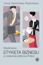 Okadka ksiki Wspczesna etykieta biznesu w codziennej praktyce w Polsce