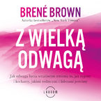 Okładka - Z wielką odwagą - Brene Brown
