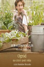Okładka - Roślinne porady. Ogród na cztery pory roku - Sebastian Kulis