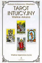 Okładka - Tarot intuicyjny Wielkie Arkana - Barbara Antonowicz-Wlazińska