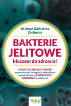 Okładka - Bakterie jelitowe kluczem do zdrowia - Anne Katharina Zschocke