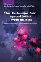 Polska Unia Europejska wiat w pandemii COVID-19 - wybrane zagadnienia