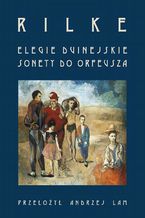 Elegie duinejskie. Sonety do Orfeusza