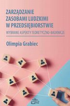 Zarządzanie zasobami ludzkimi w przedsiębiorstwie. Wybrane aspekty teoretyczno-badawcze