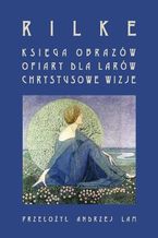 Okładka - Księga obrazów - Rainer Maria Rilke, Andrzej Lam