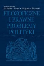 Okładka - Filozoficzne i prawne problemy polityki - Wojciech Słomski, Zdzisław Sirojć