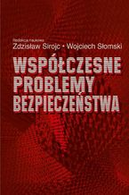 Okładka - Współczesne problemy bezpieczeństwa - Wojciech Słomski, Zdzisław Sirojć