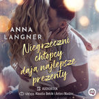 Okładka - Niegrzeczni chłopcy dają najlepsze prezenty - Anna Langner