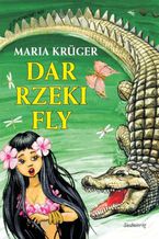 Okładka - Dar rzeki Fly - Maria Kruger