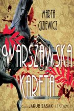 Okładka - Warszawska kareta. Detektyw Konrad Masternowicz. Tom 1 - Marta Giziewicz