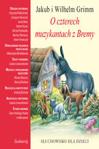 Okładka - O czterech muzykantach z Bremy - Jakub Grimm, Wilhelm Grimm