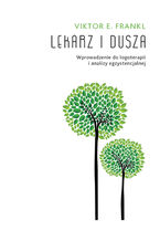 Okładka - Lekarz i dusza. Wprowadzenie do logoterapii i analizy egzystencjalnej - Viktor E. Frankl