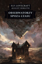 Okładka - Obserwatorzy spoza czasu - H.P. Lovecraft