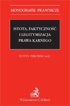 Okadka ksiki Istota, faktyczno i legitymizacja prawa karnego