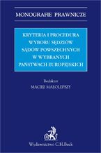 Okładka - Kryteria i procedura wyboru sędziów sądów powszechnych w wybranych państwach europejskich - Opracowanie zbiorowe