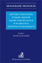 Okadka ksiki Kryteria i procedura wyboru sdziw sdw powszechnych w wybranych pastwach europejskich