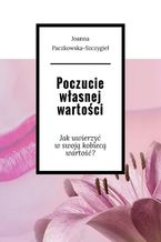 Okładka - Poczucie własnej wartości - Joanna Paczkowska-Szczygieł