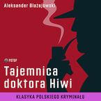 Okładka - Tajemnica doktora Hiwi - Aleksander Błażejowski