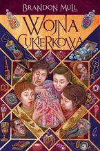 Okładka - Wojna cukierkowa. Tom 1 - Brandon Mull