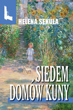 Okładka - Siedem domów Kuny - Helena Sekuła