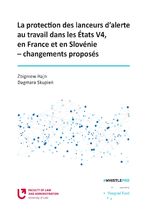 Okadka ksiki La protection des lanceurs d\'alerte au travail dans les Etats V4, en France et en Slovnie - changements proposs