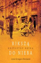 Okładka - Rikszą do nieba - Krzysztof Beśka