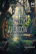 Okładka - Ścieżki Avenidów. Blask Corredo. Część 3 - Agnieszka Grzelak