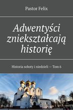 Adwentyści zniekształcają historię