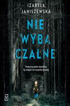 Okładka - Niewybaczalne - Izabela Janiszewska