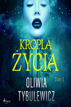 Okładka - Kropla życia - Oliwia Tybulewicz