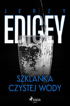 Okładka - Szklanka czystej wody - Jerzy Edigey