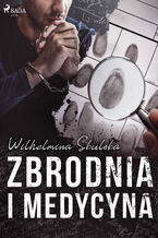 Okładka - Zbrodnia i medycyna - Wilhelmina Skulska