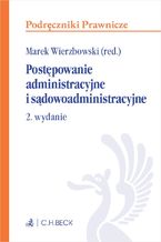 Okładka - Postępowanie administracyjne i sądowoadministracyjne. Wydanie 2 - Marek Wierzbowski