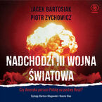 Nadchodzi III wojna światowa. Czy Ameryka porzuci Polskę na pastwę Rosji?