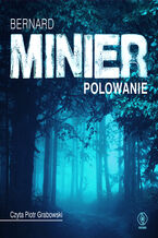 Okładka - Polowanie - Bernard Minier