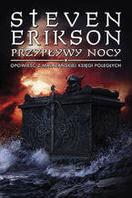 Okładka - Przypływy nocy. Opowieści z Malazańskiej Księgi Poległych. Tom 5 - Steven Erikson