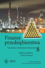 Okładka - Finanse przedsiębiorstwa 8. Narzedzia i mechanizmy finansowe - Jacek Grzywacz