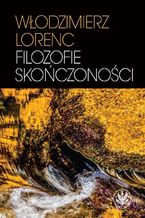 Okładka - Filozofie skończoności - Włodzimierz Lorenc